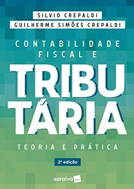 Silvio Aparecido Crepaldi e Guilherme Simoes Crepaldi Contabilidade Fiscal e Tributária - Teoria e Prática 1