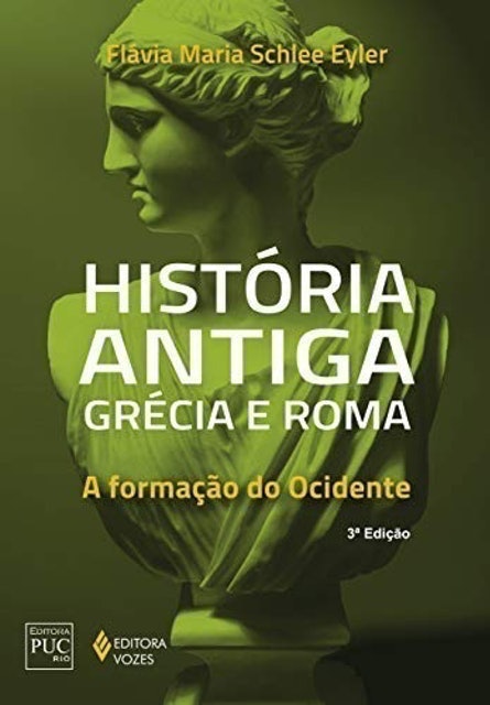  Flávia Maria Schlee Eyler  História Antiga: Grécia e Roma 1