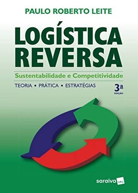 Paulo Roberto Leite Logística Reversa: Sustentabilidade e Competitividade 1