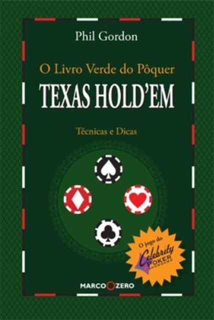 Phil Gordon O Livro Verde do Pôquer: Texas Hold'em 1